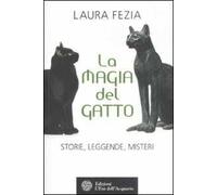 La magia del gatto. Storie, leggende, misteri