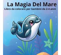 La magia del mare: Libro da colorare per bambini 2-4 anni