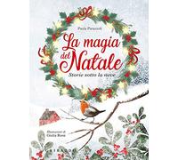 La magia del natale. Storie sotto la neve. Ediz. a colori. Ediz. plastificata
