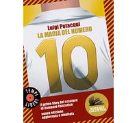 La magia del numero 10. Romanzo Calcistico