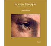 La magia del restauro. Scritti in onore di Donatella Zari Giantomassi