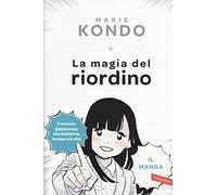 La magia del riordino. Una storia d'amore illustrata. Il manga
