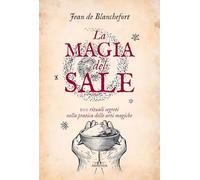 La magia del sale. Il ruolo del sale nella ritualistica magica