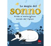 Vicky Woodgate – La magia del sonno. Guida al meraviglioso mondo del riposo