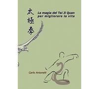 La magia del Tai Ji Quan per migliorare la vita
