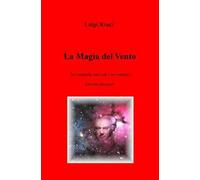 La magia del vento. Tre commedie musicali e un romanzo