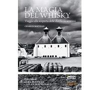 Libri Charles McLean - La Magia Del Whisky. Viaggio Alla Scoperta Delle Distille