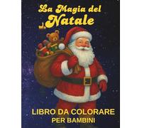 La Magia dell Natale Librao da Colorare: Libro da Colorare per Bambini