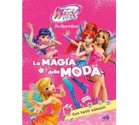 La magia della moda. Winx club. Con adesivi. Ediz. illustrata