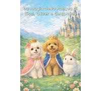 La magia della Pasqua di Sissi, Oliver e Gelsomina