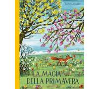La magia della primavera. Ediz. a colori
