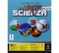 La magia della scienza plus. Per la Scuola media. Con DVD-ROM. Con e-book. Con espansione online (Vol. 3)