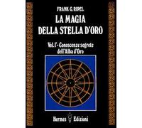 La magia della stella d'oro. Vol. 1: Conoscenze segrete dell'Alba d'Oro