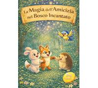La magia dell'amicizia nel bosco incantato