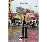 La magia dell'amore. Ricchezza e disperazione