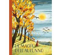 La magia dell'autunno. Ediz. a colori