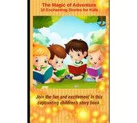 La magia dell'avventura 10 storie incantevoli per bambini: - NUOVO...