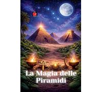 La Magia delle Piramidi