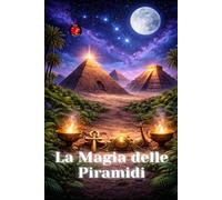 La Magia delle Piramidi