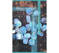 La magia delle Rune: Runologia Archetipica