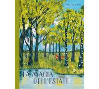 La magia dell'estate. Ediz. a colori