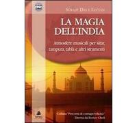 La magia dell'India. Atmosfere musicali per sitar, tampura, tablas e altri strumenti. CD Audio