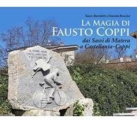 La magia di Fausto Coppi. Dai Sassi di Matera a Castellania-Coppi