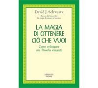 La magia di ottenere ciò che vuoi. Metti in azione il percorso verso il tuo sogno ora!