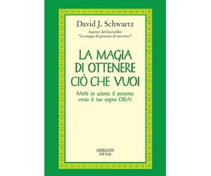 La magia di ottenere ciò che vuoi. Metti in azione il percorso ve