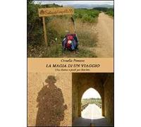 La magia di un viaggio. Una donna a piedi per 800 km