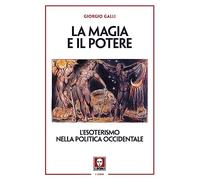 La magia e il potere. L'esoterismo nella politica occidentale