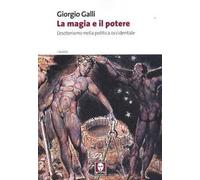 La magia e il potere. L'esoterismo nella politica occidentale