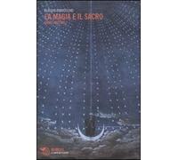 La magia e il sacro. Saggi inattuali