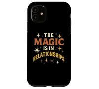 La magia è nelle relazioni Custodia per iPhone 11