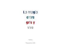 La magia entre gris y vivo