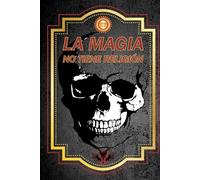 LA MAGIA NO TIENE RELIGIÓN - TOMO I Y II EDICIÓN ESPECIAL: ¿Te dijeron que no podías? ¡Te mintieron!