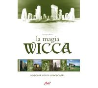 La Magia Wicca: Historia, ritos y ceremonias