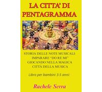 LA MAGICA CITTA' DI PENTAGRAMMA: Storia delle Note Musicali per Bambini della Scuola dell’Infanzia