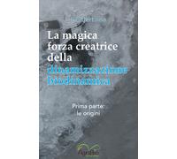 La magica forza creatrice della dinamizzazione biodinamica. Vol. 1 - Berta...
