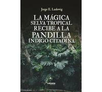 La mágica selva tropical recibe a la pandilla Índigo Citadina: 1