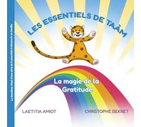 La magie de la gratitude: Les essentiels de Taàm