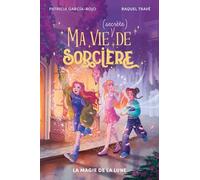 La magie de la lune: Tome 1, La magie de la lune