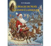 La magie de Noël. Grands classiques: Contes illustrés pour enfants à lire ensemble