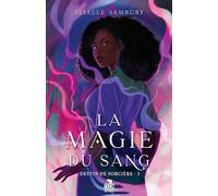 La magie du sang: Destin de sorcière, T1