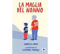 La maglia del nonno. Ediz. ad alta leggibilità