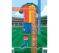 La maglia di calcio: Ho una storia da raccontarvi