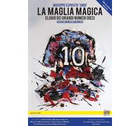 La maglia magica. Elogio dei grandi numeri 10 - Esposito Giuseppe