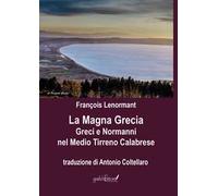 La Magna Grecia. Greci e Normanni nel Medio Tirreno Calabrese