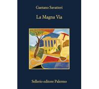 La magna via - Savatteri Gaetano