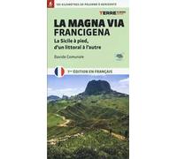 La Magna via Francigena. La Sicile à pied, d'un littoral à l'autre
